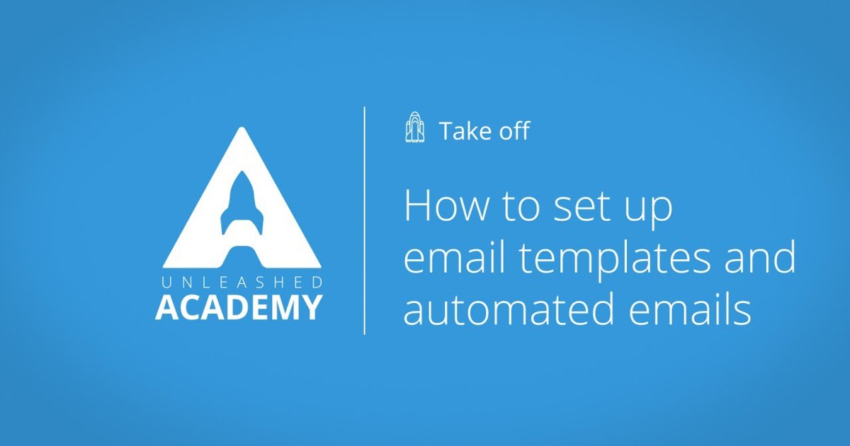 How to set up email templates and automated emails - Unleashed Software